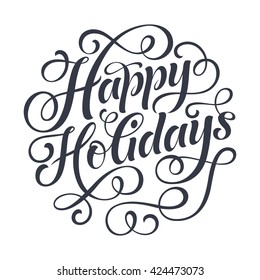 Happy Holidays vector text on white background. Holidays lettering for invitation and greeting card, prints and posters. Hand drawn typographic inscription, christmas calligraphic design