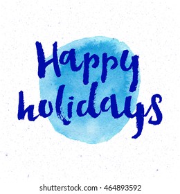 Happy Holidays vector text on blue background. Holidays lettering for invitation and greeting card, prints and posters. Hand drawn typographic inscription, christmas calligraphic design