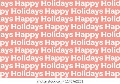 Happy Holidays Vector Text Typography Repeat Seamless Pattern Background for posters, flyers, greeting cards, wrapping paper, social media, marketing