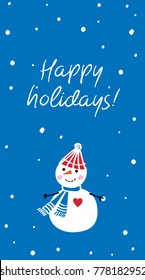 Happy holidays. Vertical Christmas Greeting Card with hand drawn cute snowman. Blue background. Happy New Year. Vector.