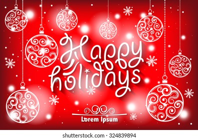Happy Holidays wishes card on snowy, bauble red background - vector illustration eps 10.