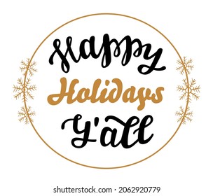 Happy holidays yall! Winter and Christmas season quotes hand lettering. Vector phrases elements for invitations, calender, organizer, cards, banners, posters, mug, scrapbooking, pillow cases