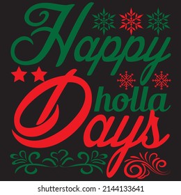 Happy Holla Days, Christmas T-shirt Design, vector file.