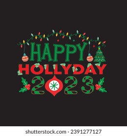 happy hollyday 2023 t shirt design graphic