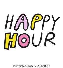 Happy hour. Hand drawn illustration. Vector lettering.