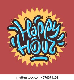 Happy Hour Label Sign Design Funny Cool Brush Lettering Graffiti Style.  Vector Graphic.