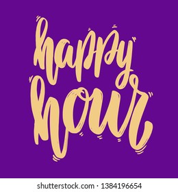 Happy hour. Lettering phrase for postcard, banner, flyer. Vector illustration