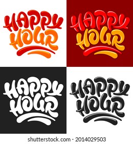 Happy Hour. Set of unusual hand drawn calligraphy lettering for catering establishments advertisement. Colorful and monochrome silhouette. Vector illustration.