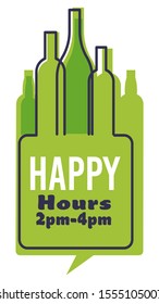 Happy hour with silhouette of green bottles. Limited hours promo sticker on discounted or free alcohol drinks. Speech bubble with text and time frame. Flat vector illustration, white background.