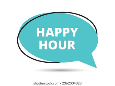 Happy Hour speech bubble text. Hi There on bright color for Sticker, Banner and Poster. vector illustration.