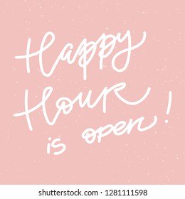 Happy Hour text, hand drawn lettering. Holiday greetings quote. 