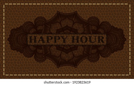 Happy hour text inside Guilloche leather badge. Wallet exquisite background. Intense illustration. 