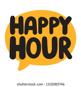 Happy hour. Vector hand drawn speech bubble icon, badge illustration on white background.