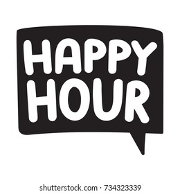 Happy hour. Vector hand drawn speech bubble illustration on white background.