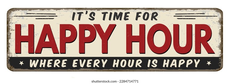 Happy hour vintage rusty metal sign on a white background, vector illustration