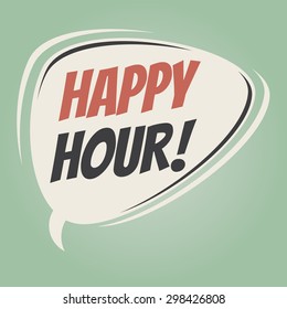 "Happy Hour" vintage speech bubble on retro green background