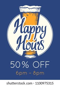 Happy hours poster. Vector illustration with glass of beer in sketch style for bar. Drink menu for celebration. Special offer.