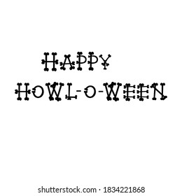 HAPPY HOWL-O-WEEN. Hand drawn doodle Halloween quote for poster, greeting card, print or banner. Vector holiday illustration isolated on white background	 svg