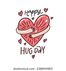 Happy Hug Day hand drawn holiday lettering and heart love sign with hands. Vector art isolated on white background.