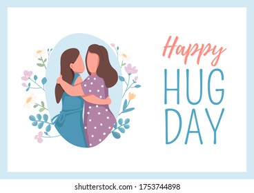 Happy hug day poster flat vector template. Female hugging. Sibling embrace. Woman couple. Brochure, booklet one page concept design with cartoon characters. International holiday flyer, leaflet