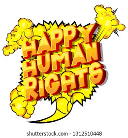 Happy Human Rights - Vector illustrated comic book style phrase on abstract background.