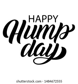 Happy Hump day brush hand lettering isolated on white background. Vector type illustration 