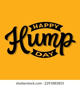 Happy hump day. Hand lettering text. Vector typography