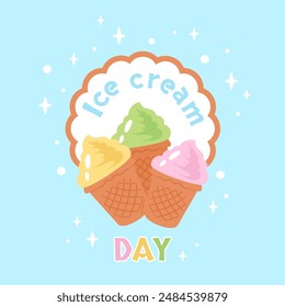 Happy Ice cream day. Greeting card with color text, bubbles, stars. Delicious ice cream topping in waffle cones. Sweet color frozen yogurt with various fruit topping and flavor. Vector illustration