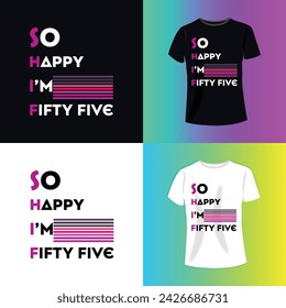     so happy im fifty five typography t-shirt design. Perfect for print items and bags, poster, cards, banner, Handwritten vector illustration. Isolated on black background