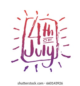 Happy Independence Day 4 th of July in USA. Lettering for postcards, posters, prints, greeting cards. Hand drawn isolated vector lettering on white background. 