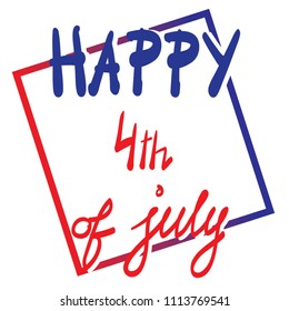 Happy independence day 4th of July celebrations lettering.