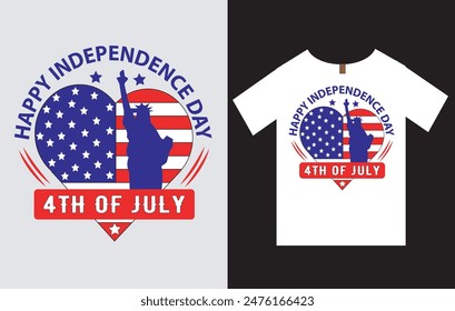 Happy Independence Day 4th Of July , USA Independence Day T-Shirt Design Vector File , Typography T-Shirt Design