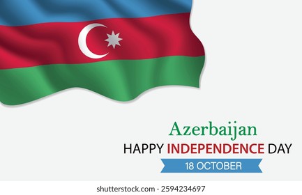 Happy Independence Day Azerbaijan. October 18th. Celebrating Azerbaijan's Freedom, National Pride, and Heritage. Waving Azerbaijani flag and lettering text design. Vector illustration.