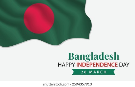 Happy Independence Day Bangladesh. March 26th. Celebrating Bangladesh Freedom, National Pride, and Heritage. Waving Bangladeshi flag and lettering text design. Vector illustration.