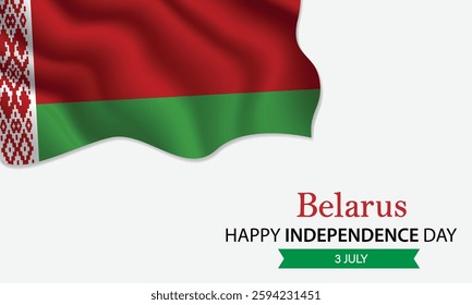 Happy Independence Day Belarus. July 3rd. Celebrating Belarus Freedom, National Pride, and Heritage. Waving Belarusian flag and lettering text design. Vector illustration.