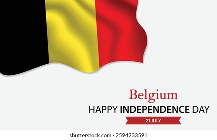 Happy Independence Day Belgium. July 21st. Celebrating Belgium Freedom, National Pride, and Heritage. Waving Belgian flag and lettering text design. Vector illustration.