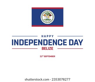 Happy Independence day, Belize Independence day, Belize, Belize Flag, 21 September, 21st September, Independence Day, National Day, National Flag, Flag, Typographic Design Typography Eps Vector Design