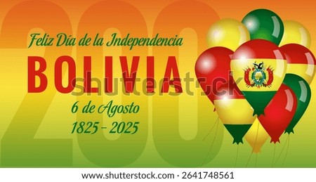 Happy Independence Day Bolivia, August 6, 200 years celebration,  Spanish greeting card. 200th anniversary congrats. Holiday banner with 3D balloons and flags. Billboard design. Network story concept.