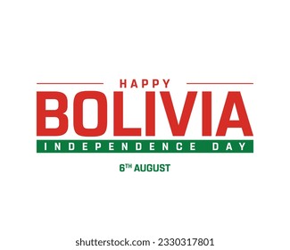 Happy Independence day Bolivia, Bolivia Independence day, Bolivia, Bolivia flag, 6th August, 6 August, National Day, White Background Typographic Design Typography Vector Illustration Eps Icon