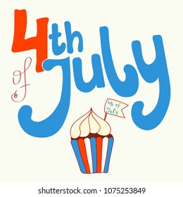 Happy independence day card United States of America, 4 th of July. Greeting Card with Font. Happy fourth of July card. Hand drawn decoration. Doodle style vector illustration.