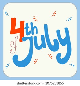 Happy independence day card United States of America, 4 th of July. Greeting Card with Font. Happy fourth of July card. Hand drawn decoration. Doodle style vector illustration.