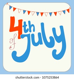 Happy independence day card United States of America, 4 th of July. Greeting Card with Font. Happy fourth of July card. Hand drawn decoration. Doodle style vector illustration.