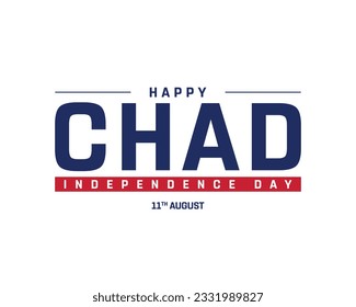 Happy Independence day Chad, Chad Independence day, Chad, Chad flag, 11th August, 11 August, National Day, Independence Day, National Flag, White Background Typographic design typography vector eps