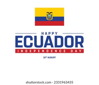 Happy Independence day Ecuador, Ecuador Independence day, Ecuador, Ecuador flag, 10th August, 10 August, National Day, Independence Day, National Flag Typographic Design Vector Illustration Eps Icon