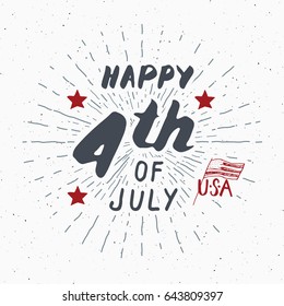 Happy Independence Day, fourth of july, Vintage USA greeting card, United States of America celebration. Hand lettering, american holiday grunge textured retro design vector illustration