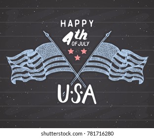 Happy Independence Day, fourth of july, Vintage greeting card wirh USA flags, United States of America celebration. Hand lettering, american holiday retro design vector illustration on chalkboard