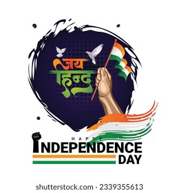 Happy independence day greeting with jai hind hindi calligraphy and hold Indian flag