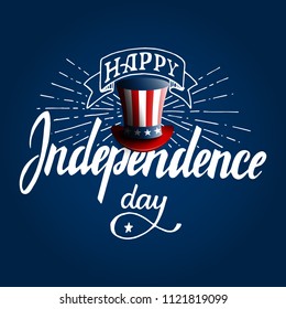 Happy Independence Day. Hand drawn lettering retro style design for advertising, poster, invitation, party, greeting card, bar, restaurant, menu etc. Stock vector