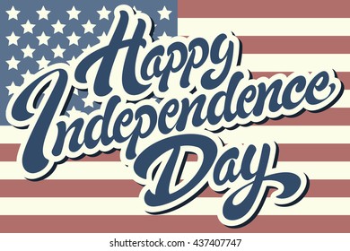 Happy Independence Day hand drawn lettering design vector royalty free stock illustration perfect for advertising, poster, announcement, invitation, party, greeting card, bar, restaurant, menu 