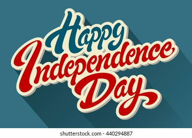 Happy Independence Day hand drawn lettering design vector royalty free stock illustration perfect for advertising, poster, announcement, invitation, party, greeting card, bar, restaurant, menu 